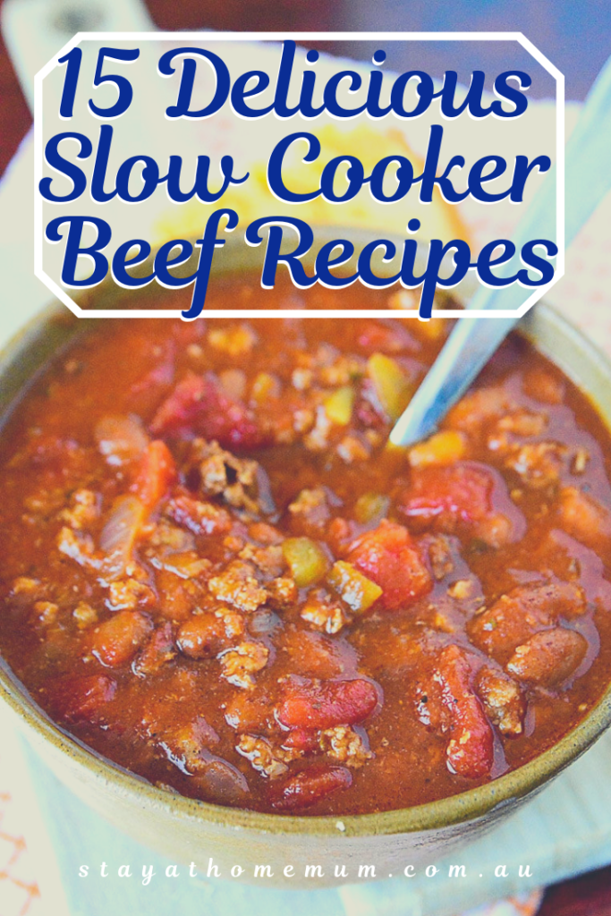 15 Delicious Slow Cooker Beef Recipes - Stay at Home Mum