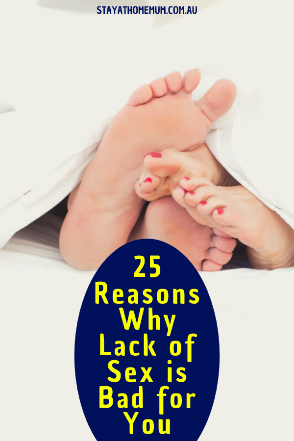 25 Reasons Why Lack of Sex is Bad for You | Stay at Home Mum.com.au