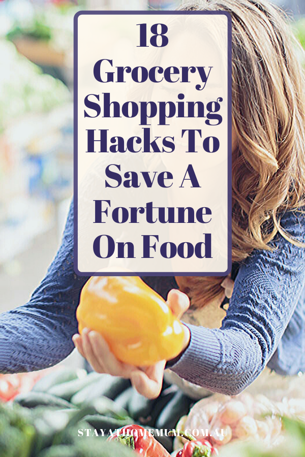 18 Grocery Shopping Hacks To Save A Fortune On Food | Stay at Home Mum.com.au