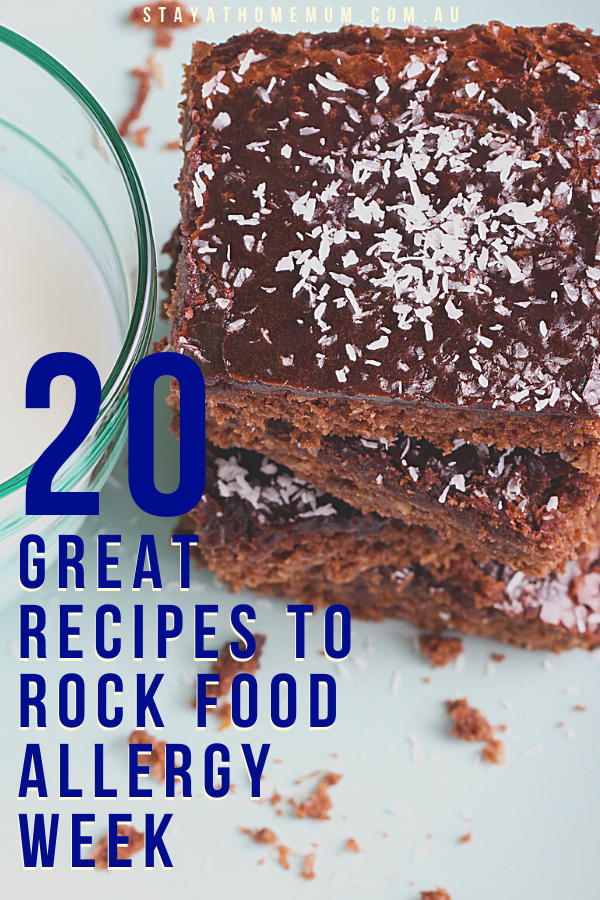 20 Great Recipes To Rock Food Allergy Week | Stay at Home Mum.com.au