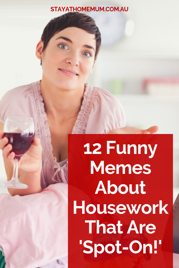 12 Funny Memes About Housework That Are Spot On | Stay at Home Mum.com.au