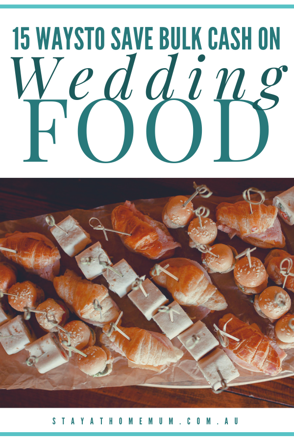 15 Ways To Save Bulk Cash on Wedding Food | Stay At Home Mum