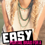 Easy Fishtail Braid For A Clean Look Everyday