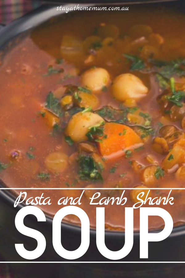 Pasta and Lamb Shank Soup | Stay at Home Mum