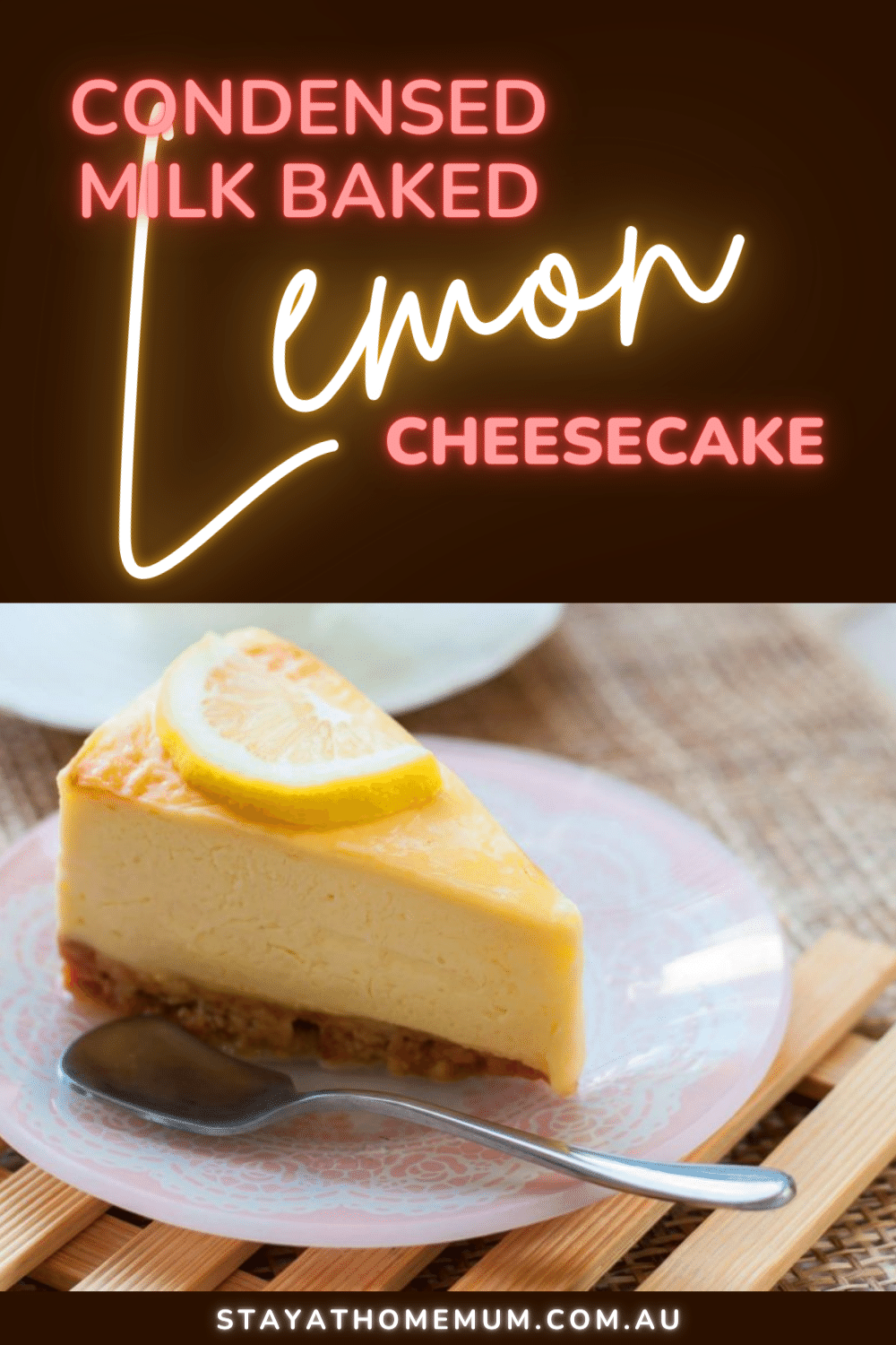 Condensed Milk Baked Lemon Cheesecake | Stay At Home Mum