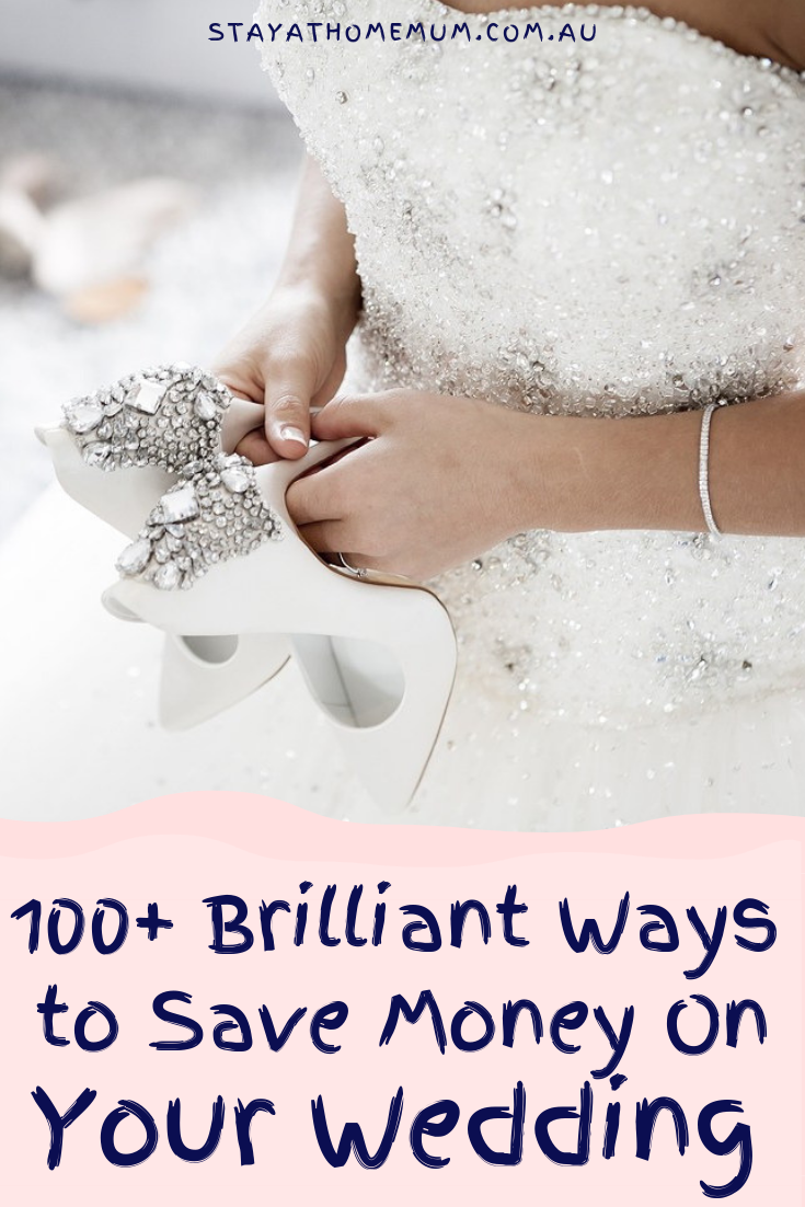 100+ Brilliant Ways to Save Money On Your Wedding | Stay at Home Mum