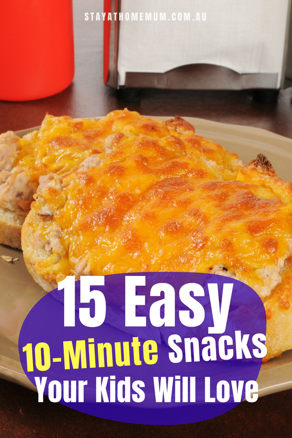 15 Easy 10 Minute Snacks Your Kids Will Love 1 | Stay at Home Mum.com.au