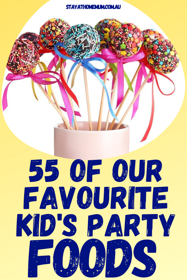 55 of Our Favourite Kids Party Foods | Stay at Home Mum.com.au
