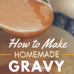 How to Make Homemade Gravy