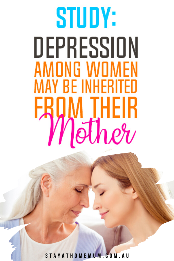 Study Depression Among Women May Be Inherited From Their Mother | Stay at Home Mum.com.au