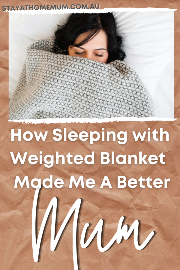 How Sleeping with Weighted Blanket Made Me a Better Mum | Stay At Home Mum