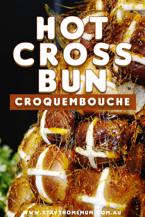 Hot Cross Bun Croquembouche | Stay at Home Mum