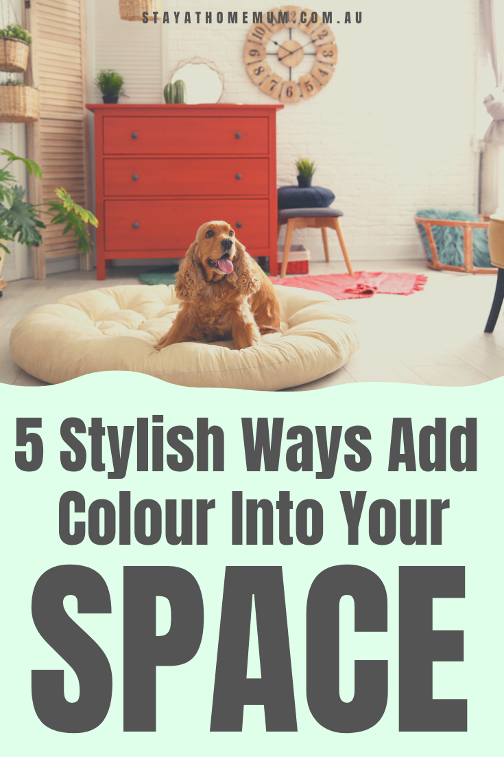5 Stylish Ways to Add Colour Into Your Space | Stay at Home Mum.com.au