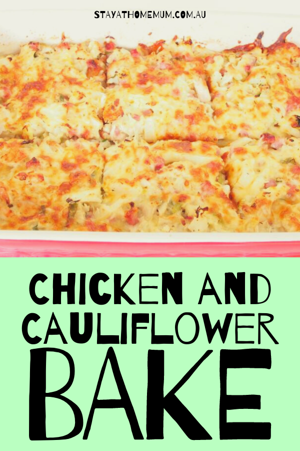 Chicken and Cauliflower Bake | Stay at Home Mum
