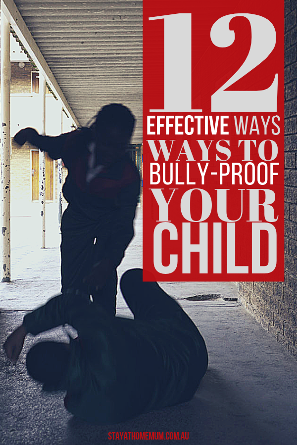 12 Effective Ways to Bully-Proof Your Child | Stay At Home Mum