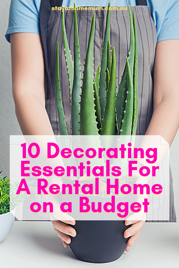 10 Decorating Essentials For A Rental Home on a Budget | Stay at Home Mum.com.au