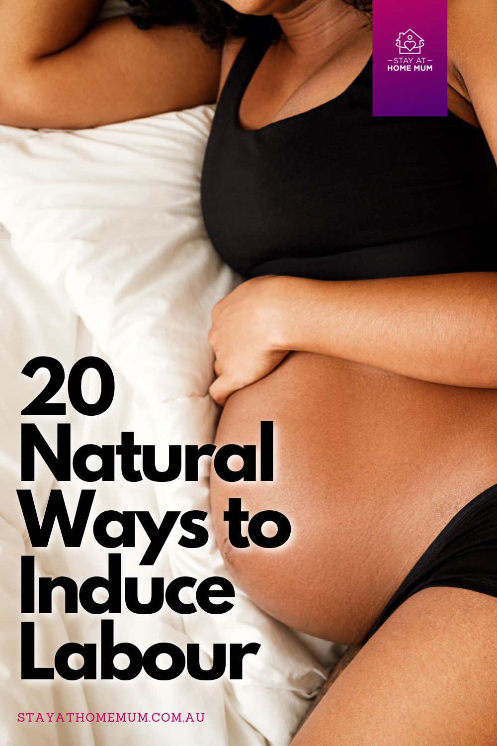 20 Natural Ways to Induce Labour | Stay at Home Mum.com.au