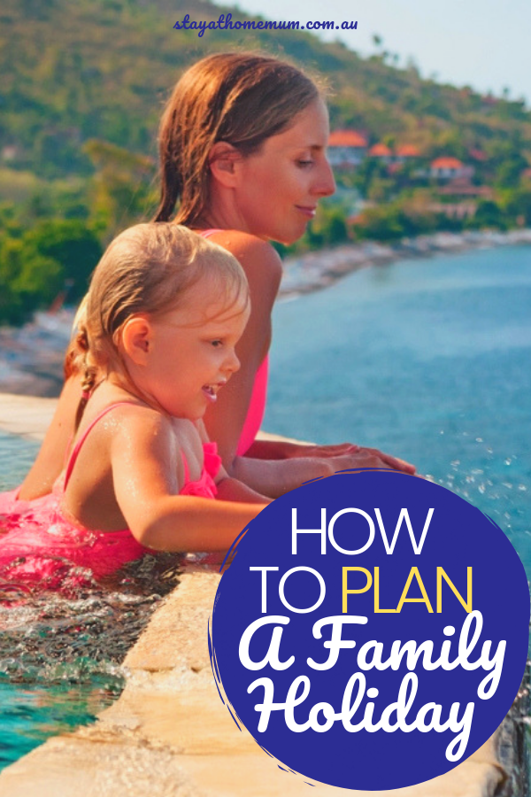 How To Plan A Family Holiday