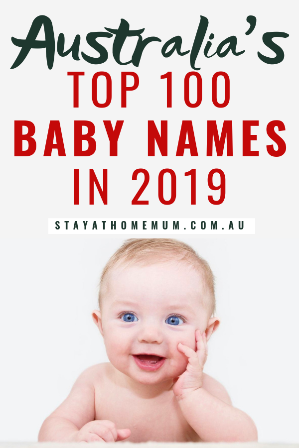 Australias Top 100 Baby Names in 2019 1 1 | Stay at Home Mum.com.au