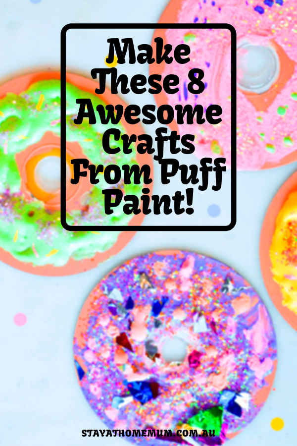 Make These 8 Awesome Crafts From Puff Paint! | Stay at Home Mum