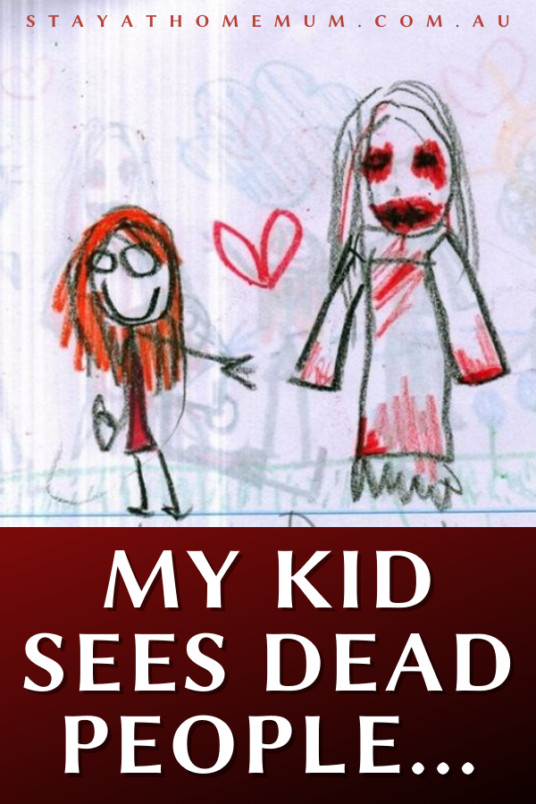 My Kid Sees Dead People... | Stay At Home Mum