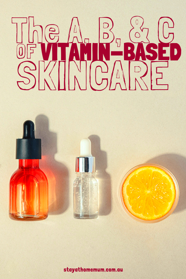 The A, B, & C of Vitamin-Based Skincare
