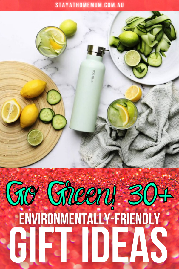 Go Green 30 Environmentally Friendly Gift Ideas | Stay at Home Mum.com.au