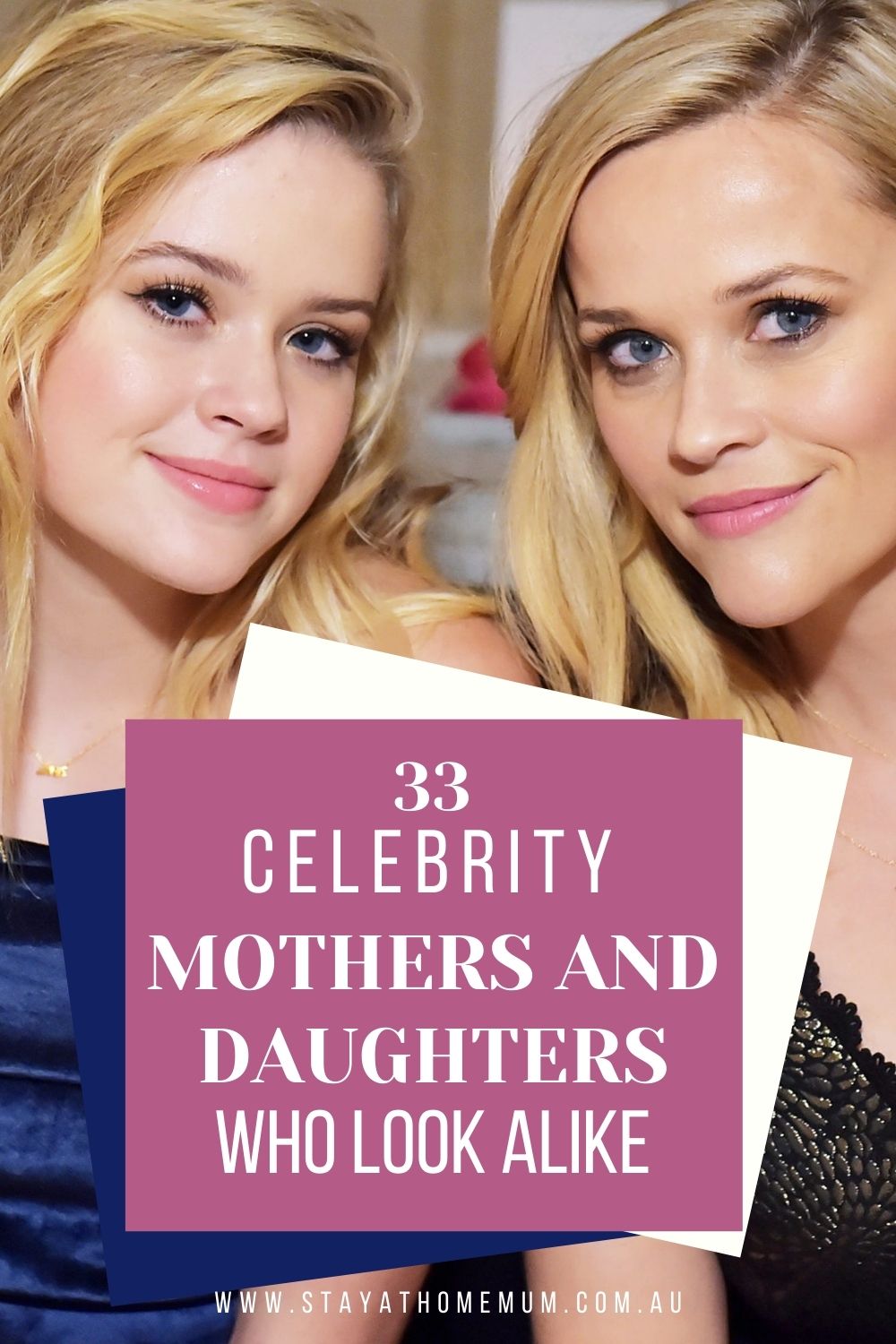 33 Celebrity Mothers and Daughters Who Look Alike | Stay at Home Mum