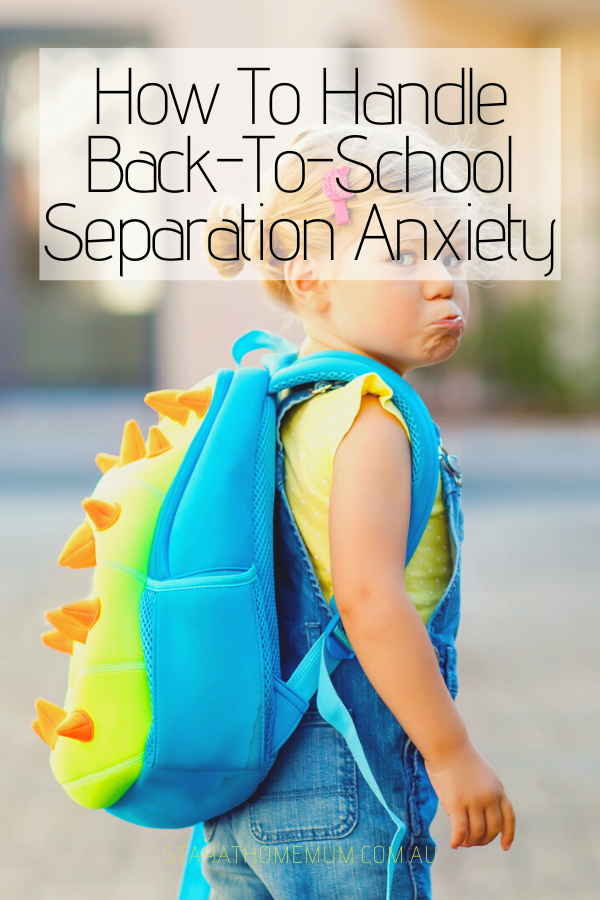 How To Handle Back-To-School Separation Anxiety | Stay at Home Mum
