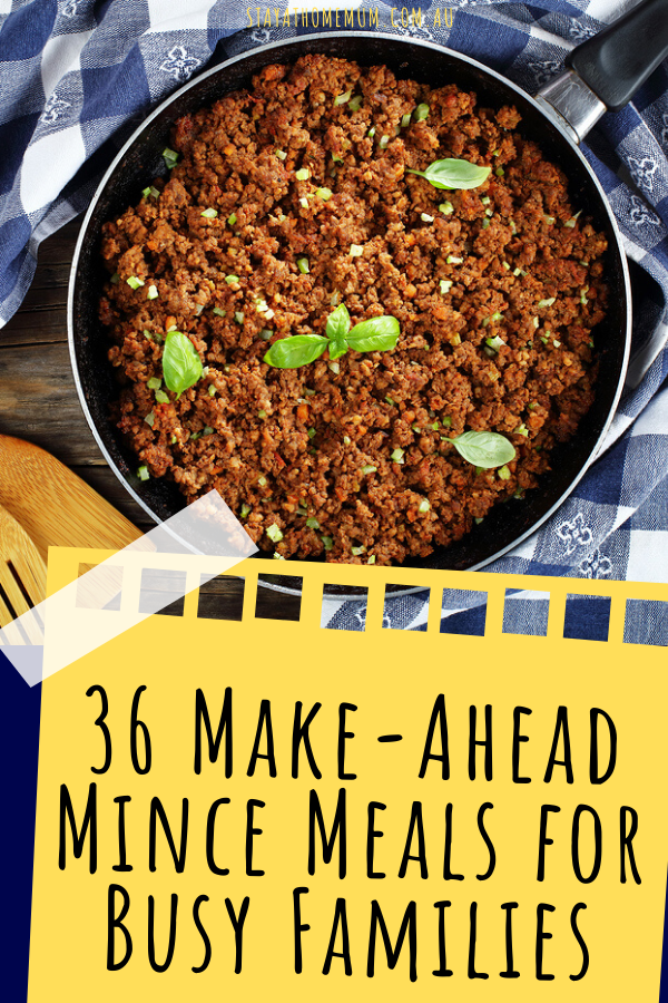 36 Make-Ahead Mince Meals for Busy Families |  Stay at Home Mum