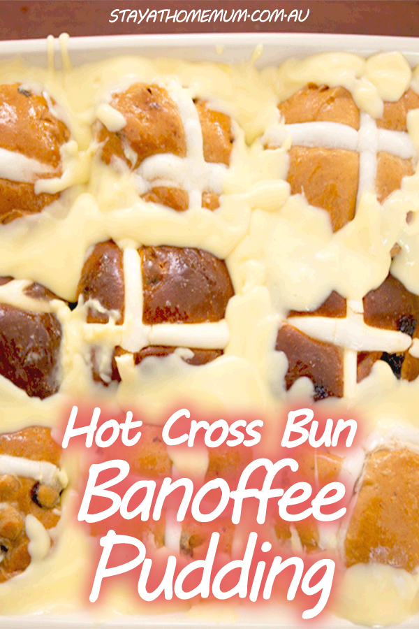 Hot Cross Bun Banoffee Pudding Pinnable