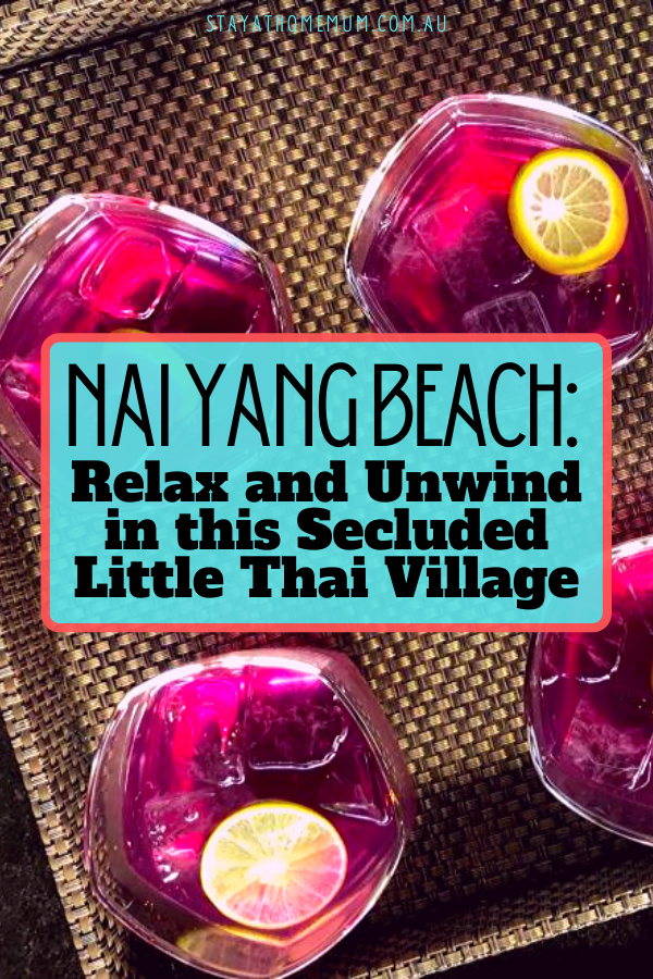 Nai Yang Beach Relax and Unwind in this Secluded Little Thai Village | Stay at Home Mum.com.au