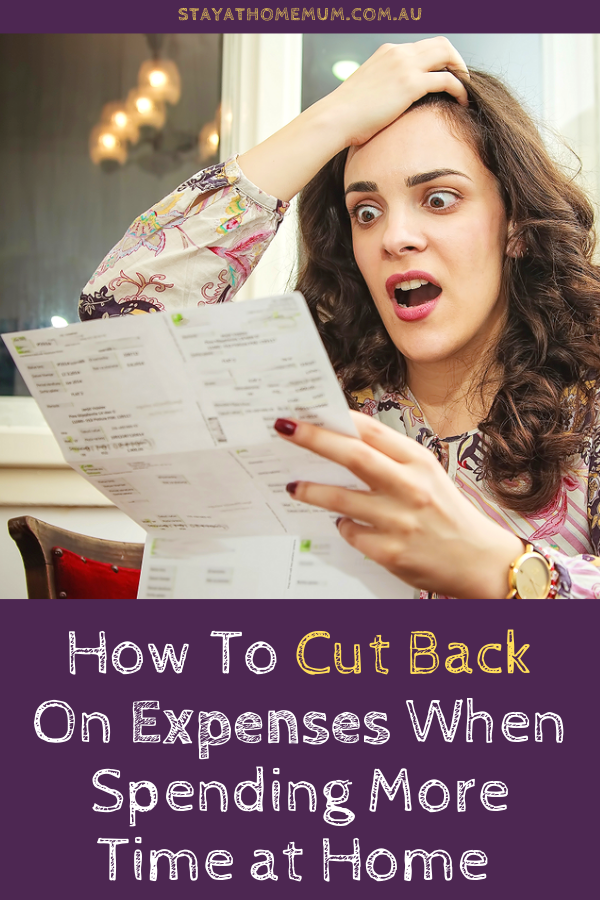 How To Cut Back On Expenses When Spending More Time at Home  | Stay At Home Mum
