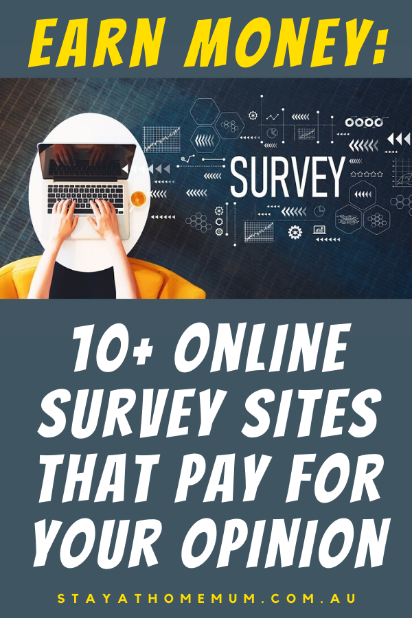 Earn Money 10 Online Survey Sites That Pay For Your Opinion | Stay at Home Mum.com.au
