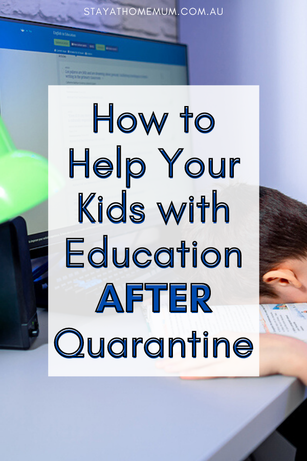 How to Help Your Kids with Education After Quarantine | Stay At Home Mum