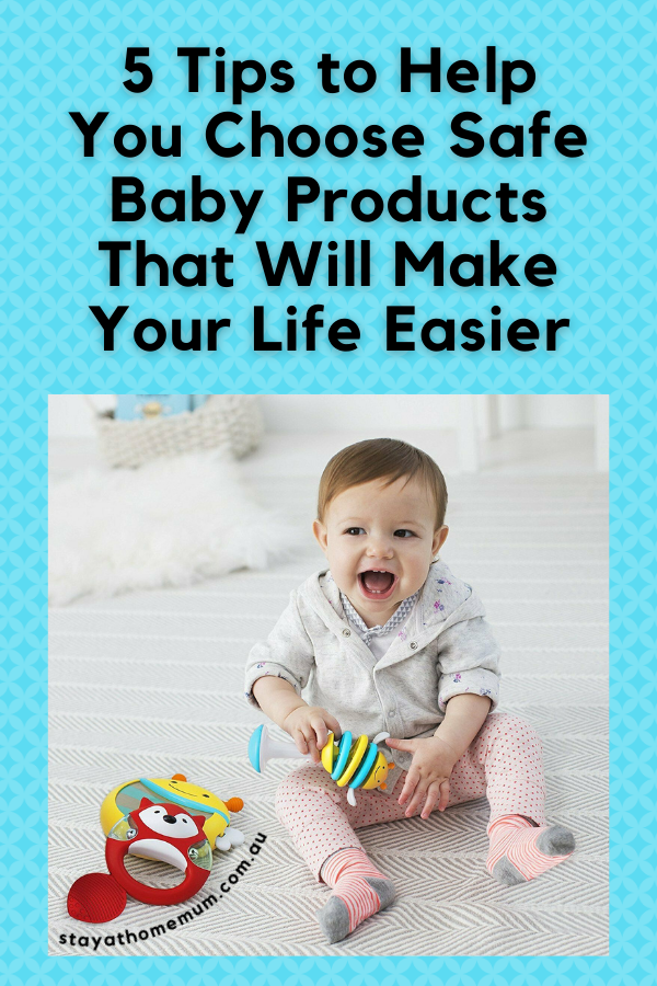 5 Tips to Help You Choose Safe Baby Products That Will Make Your Life Easier | Stay at Home Mum