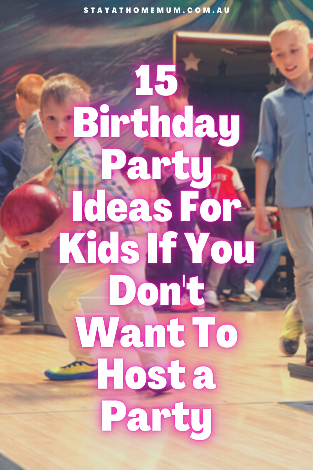 15 Birthday Party Ideas For Kids If You Don't Want To Host a Party | Stay At Home Mum