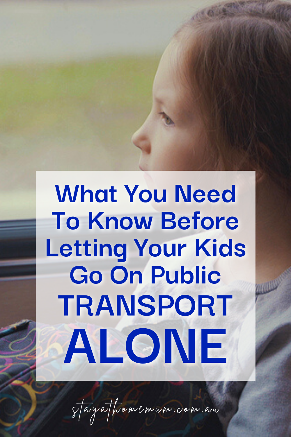 What You Need To Know Before Letting Your Kids Go On Public Transport Alone | Stay At Home Mum