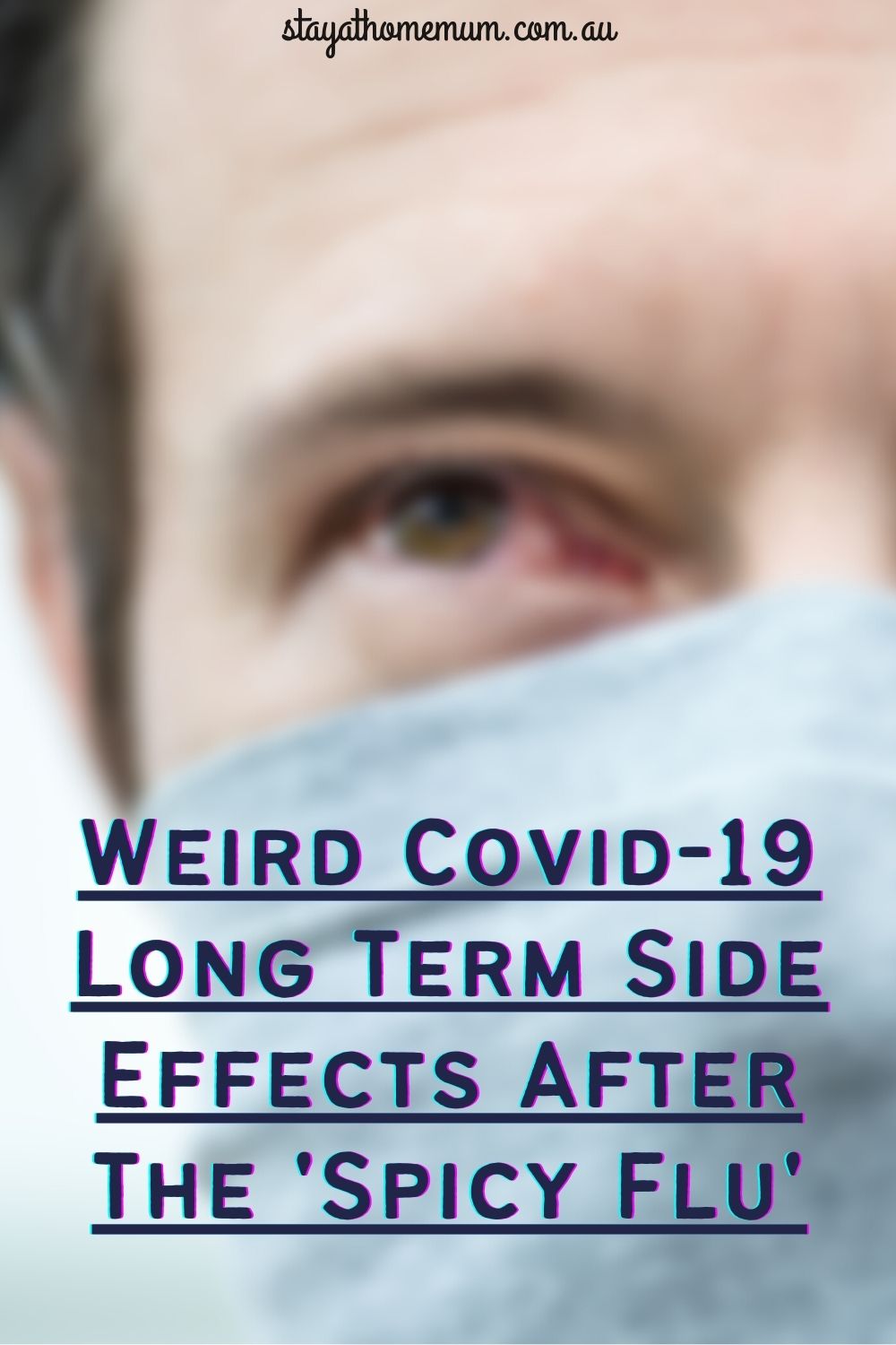 Weird Covid-19 Long Term Side Effects After The ‘Spicy Cough’ Pinnable
