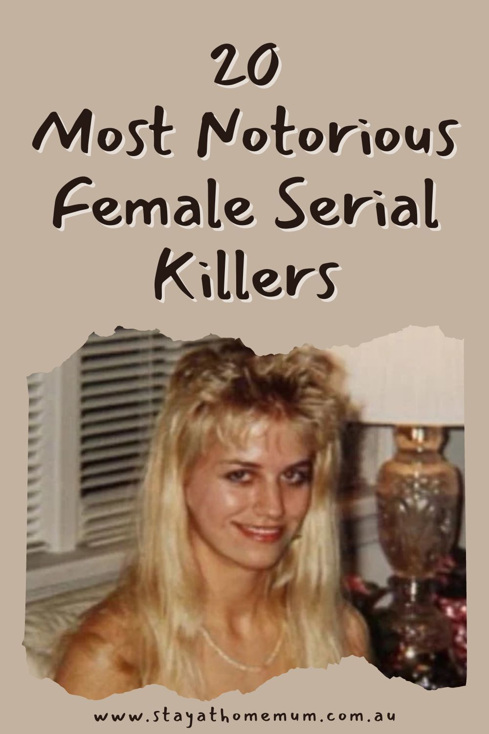 20 Most Notorious Female Serial Killers Pinnable