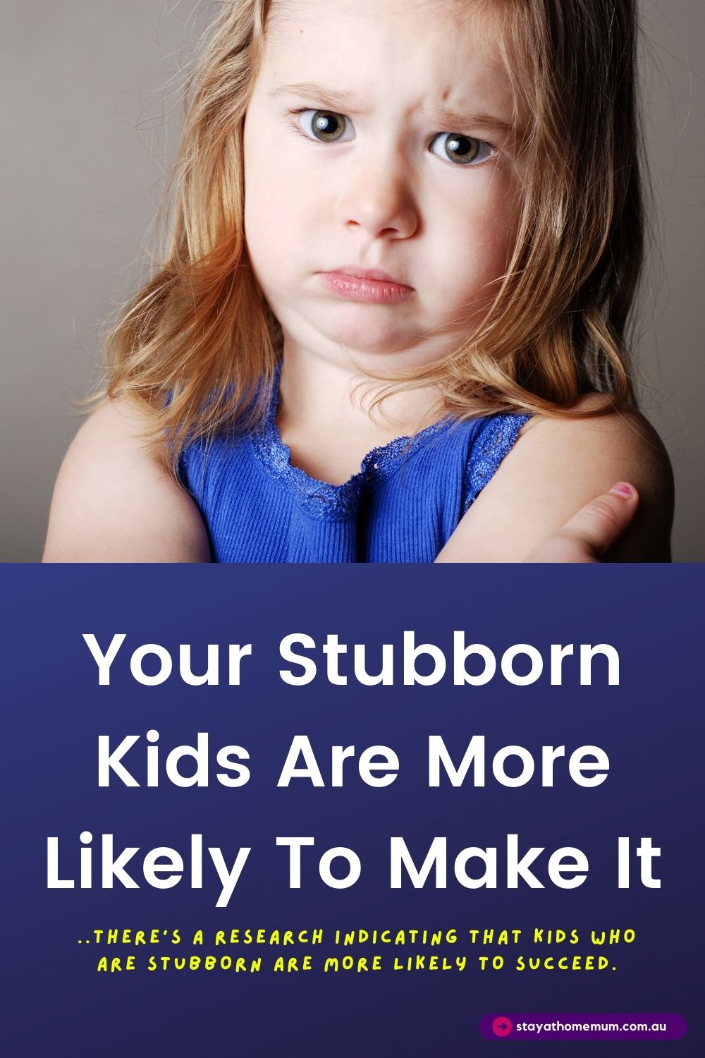 Your Stubborn Kids Are More Likely To Make It Pinnable