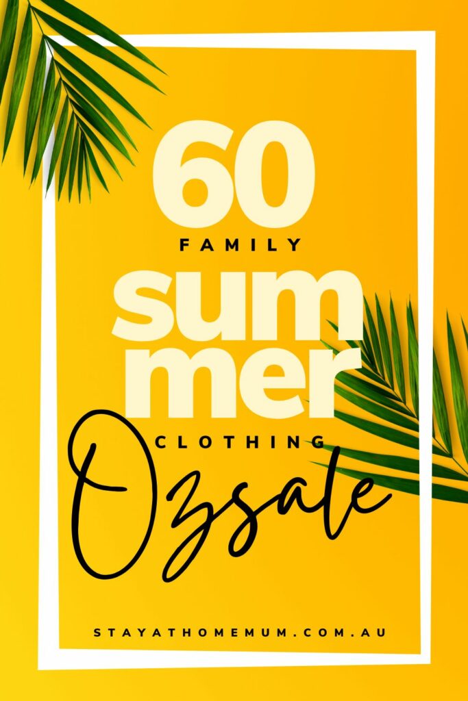 60 Ozsale Deals for an Awesome Family Summer Clothing I Stay at Home Mum