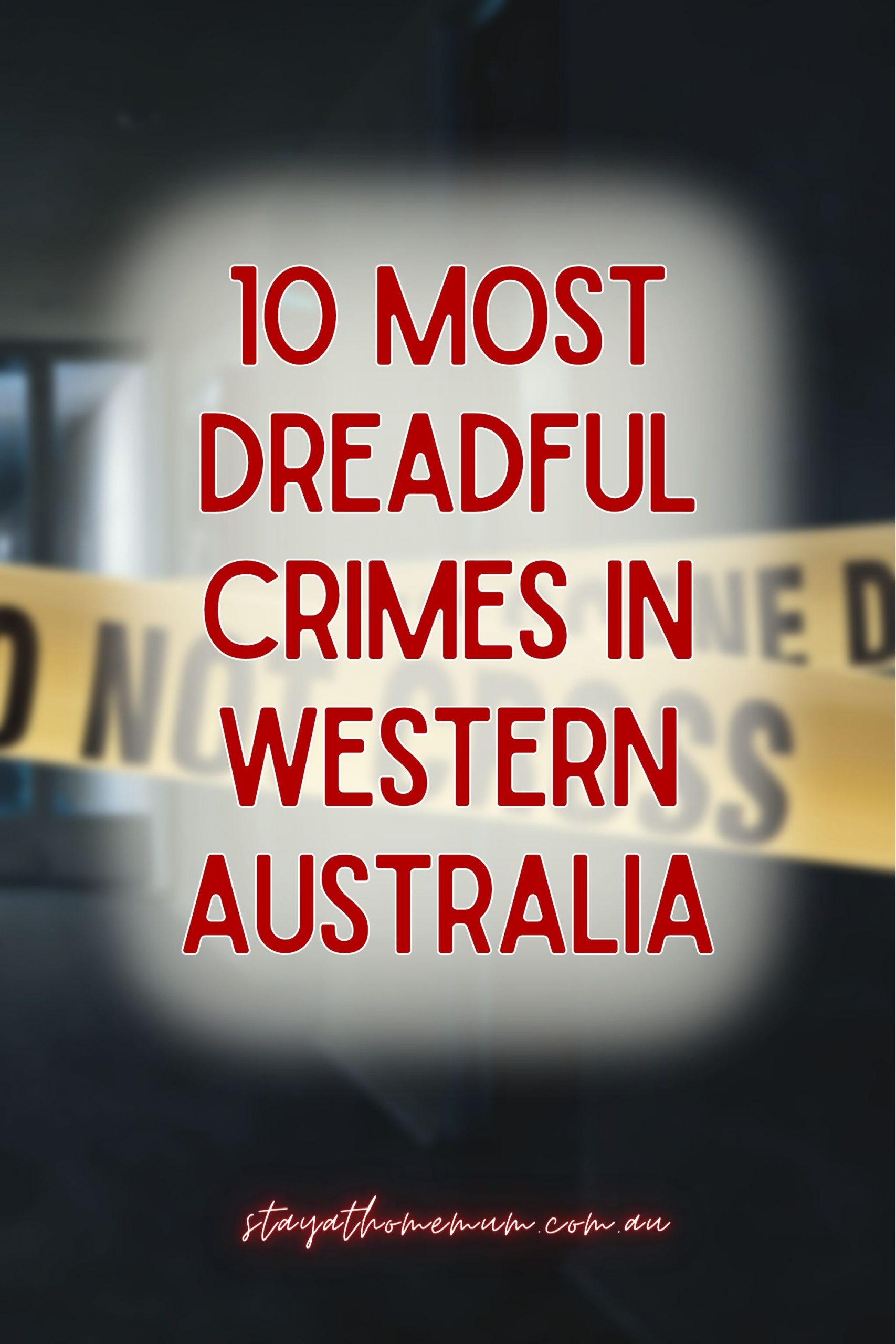 10 Most Dreadful Crimes in Western Australia Pinnable