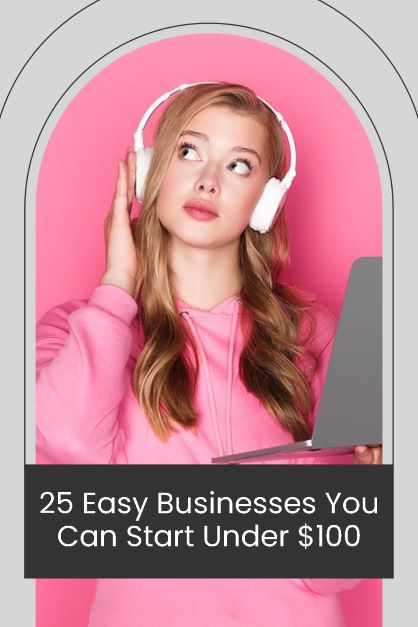 25 easy businesses you can start under 100 pin | Stay at Home Mum.com.au