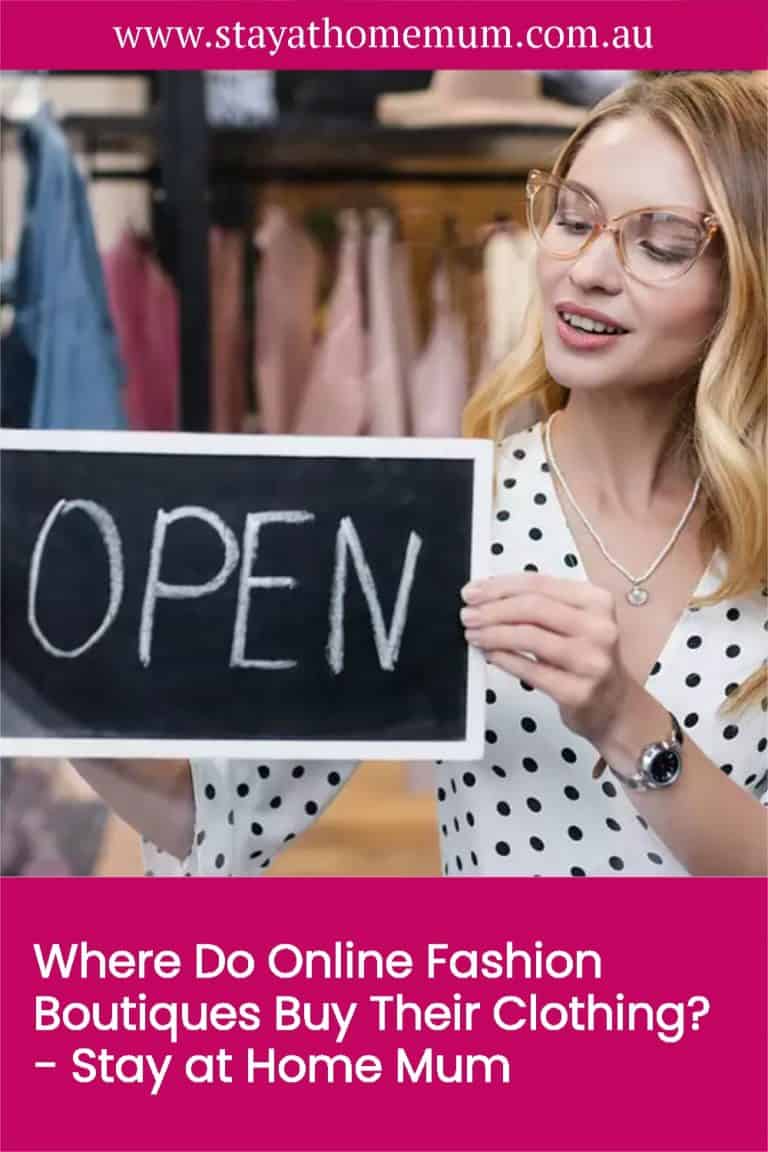 Where Do Online Fashion Boutiques Buy Their Clothing? Stay at Home Mum
