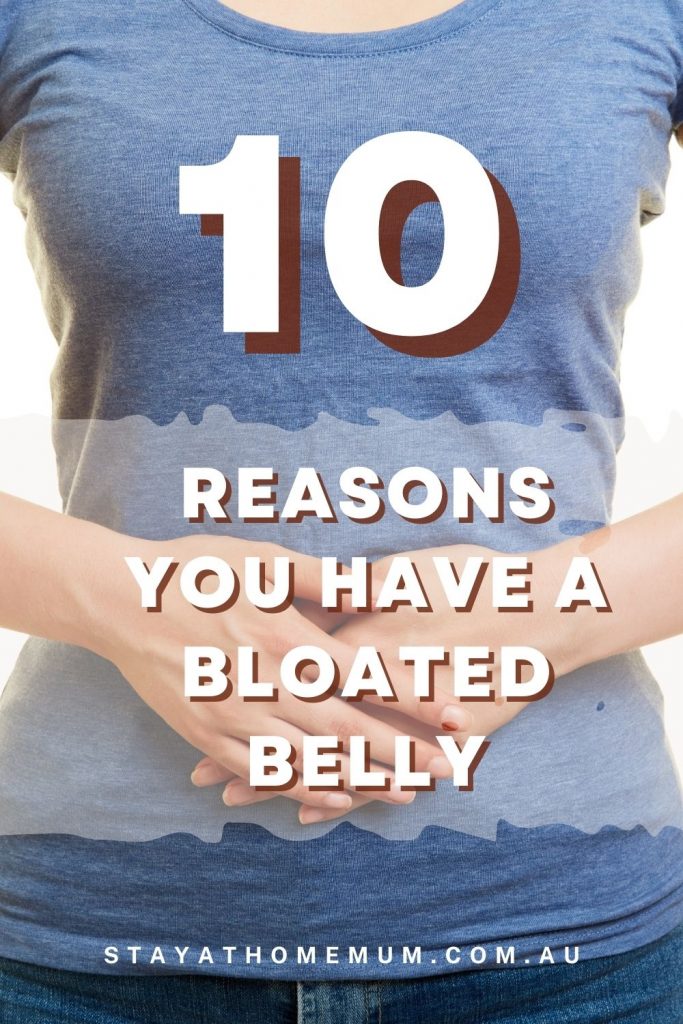 10 Reasons You Have a Bloated Belly I Stay at Home Mum