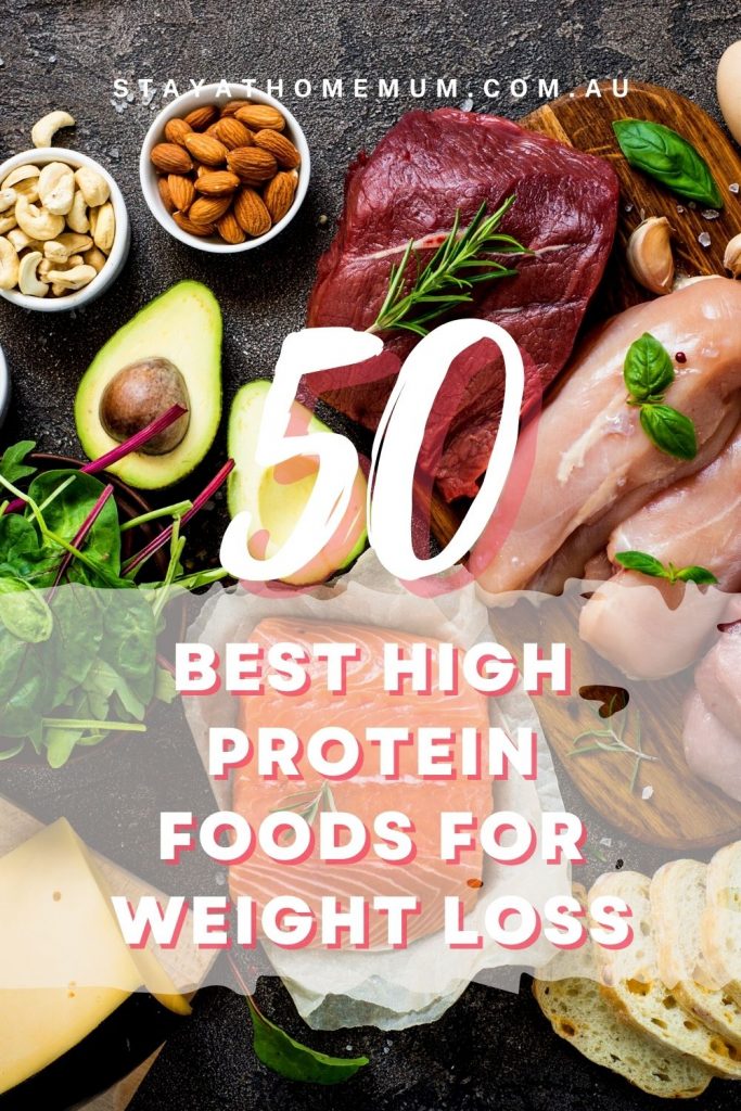 50 Best High-Protein Foods for Weight Loss I Stay at Home Mum