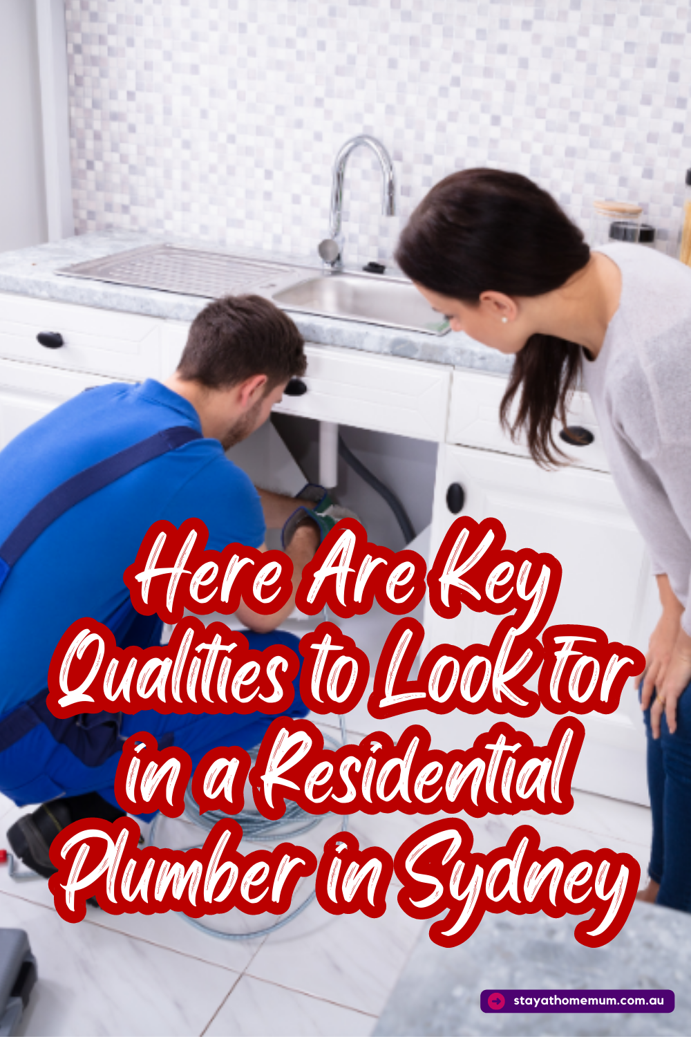 Here Are Key Qualities to Look for in a Residential Plumber in Sydney Pinnable