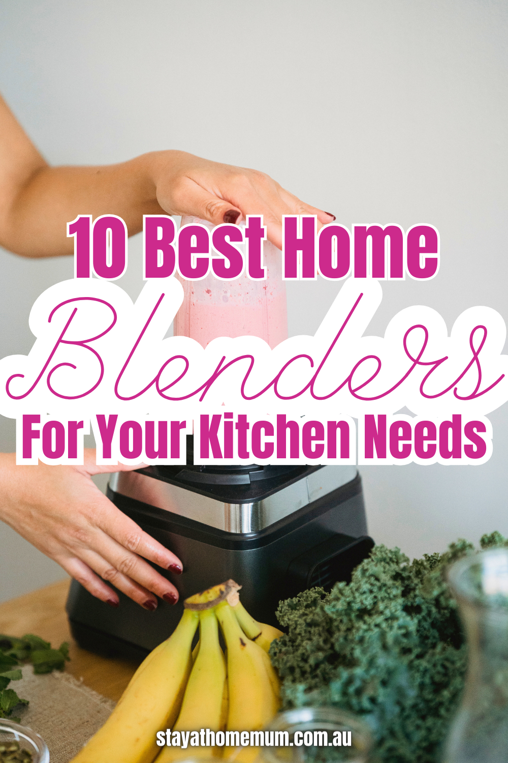 10 Best Home Blenders For Your Kitchen Needs Pinnable